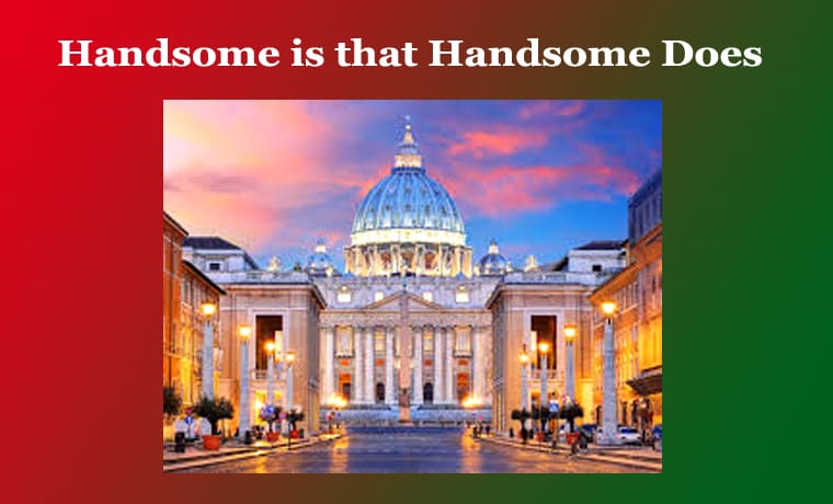 Handsome is that Handsome Does - An Amplification